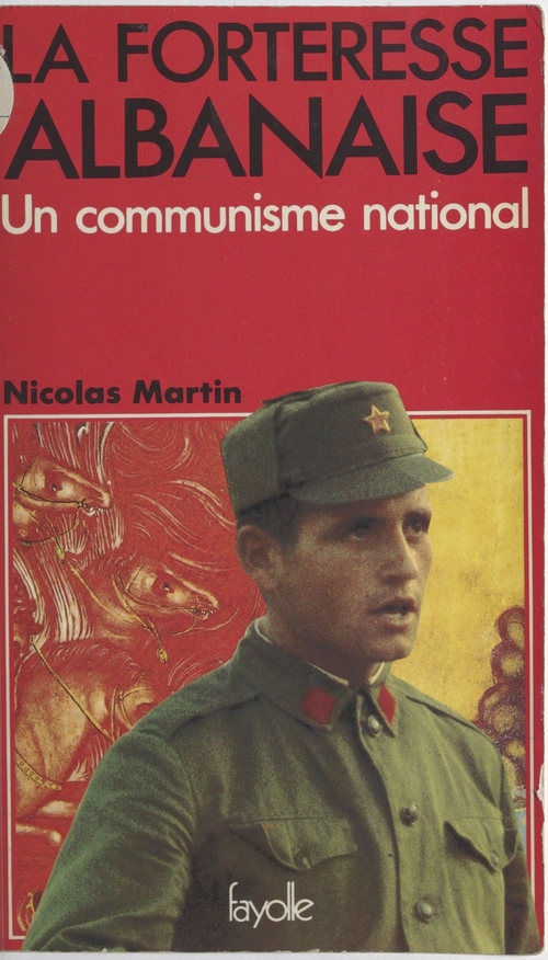 ebook cover of La Forteresse albanaise : Un Communisme national, by Nicolas Martin