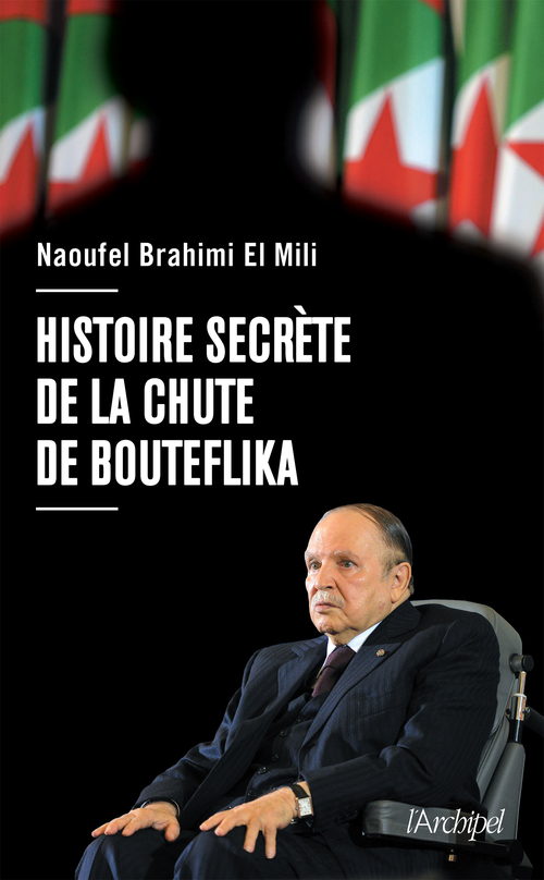 ebook cover of Histoire secrète de la chute de Bouteflika, by Naoufel Brahimi el-mili