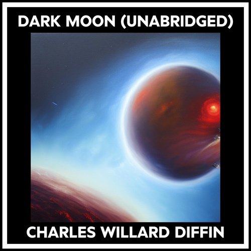 audiobook cover of Dark Moon (Unabridged), by Charles Willard Diffin