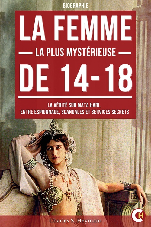 Couverture ebook de La Femme la Plus Mystérieuse de 14-18, de Charles S. Heymans
