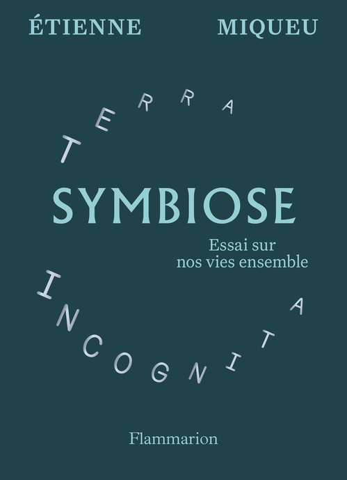 ebook cover of Symbiose. Essai sur nos vies ensemble, by Etienne Miqueu