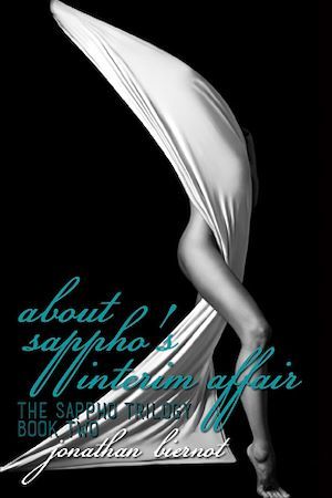ebook cover of About Sappho's Interim Affair: The Sappho Trilogy, Book Two, by Jonathan Biernot
