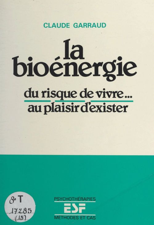 ebook cover of La bioénergie : du risque de vivre... au plaisir d'exister, by Claude Garraud