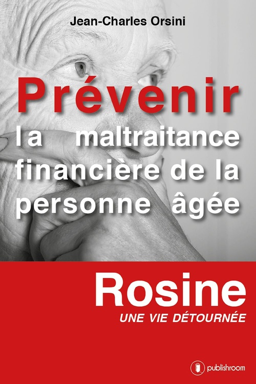 Couverture ebook de Prévenir la maltraitance financière de la personne âgée, de Jean-Charles Orsini