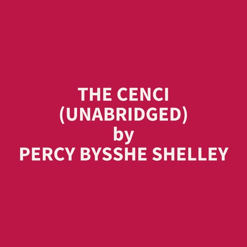 Couverture audiobook de The Cenci (UNABRIDGED), de Percy Bysshe Shelley
