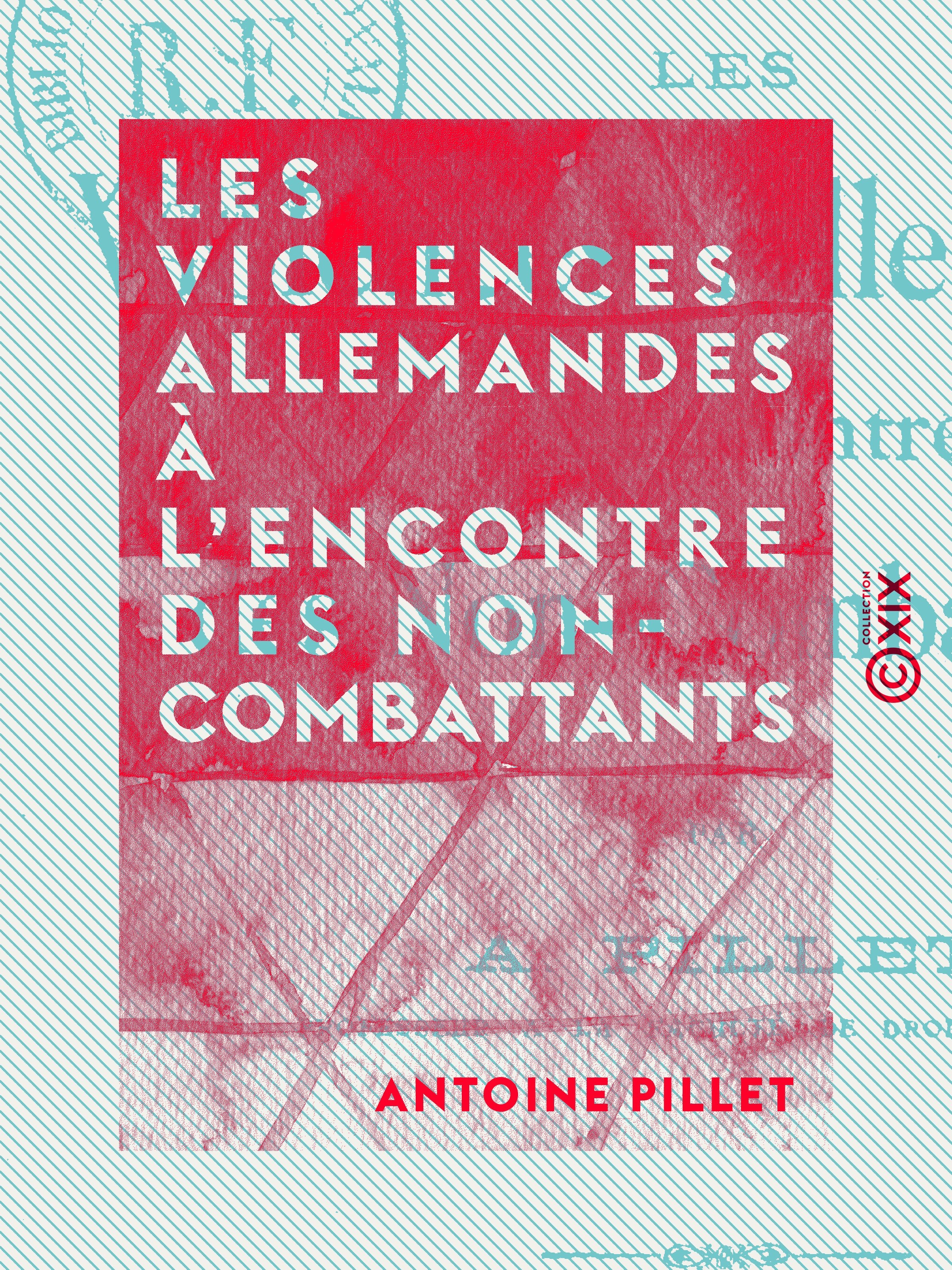 ebook cover of Les Violences allemandes à l'encontre des non-combattants, by Antoine Pillet