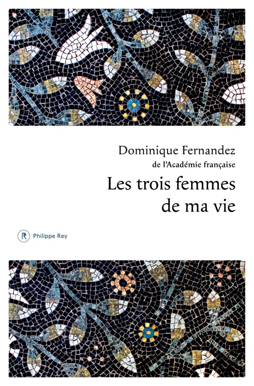 ebook cover of Les trois femmes de ma vie, by Dominique Fernandez