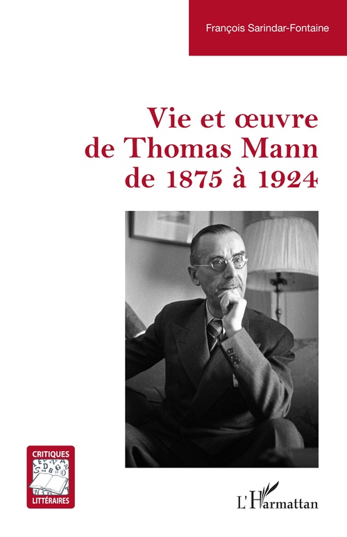 Couverture ebook de Vie et oeuvre de Thomas Mann de 1875 à 1924, de François Sarindar-Fontaine