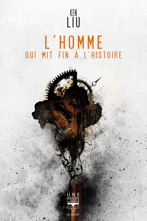 Couverture ebook de L'Homme qui mit fin à l'histoire, de Ken Liu