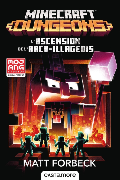 Couverture ebook de Minecraft officiel, T6 : Minecraft Dungeons - L'Ascension de l'Arch-illageois, de Matt Forbeck