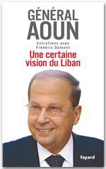 ebook cover of Une certaine vision du Liban, by Frederic Domont, Michel Aoun