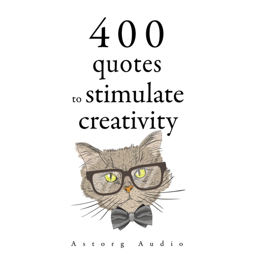 audiobook cover of 500 Quotes to Stimulate Creativity, by Albert Einstein, Antoine De Saint-Exupery, Leonardo Da Vinci, Oscar Wilde, William Shakespeare