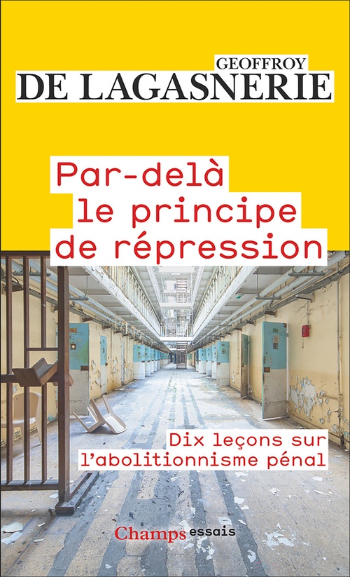 Couverture ebook de Par-delà le principe de répression. Dix leçons sur l'abolitionnisme pénal, de Geoffroy de Lagasnerie