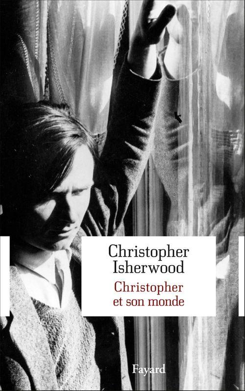 ebook cover of Christopher et son monde, by Christopher Isherwood, Leo Dile