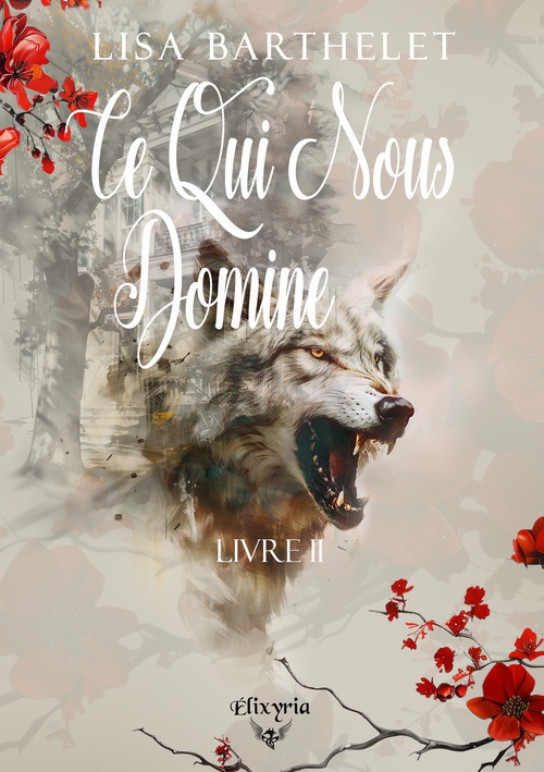 Couverture ebook de Ce qui nous domine - Livre II, de Lisa Barthelet