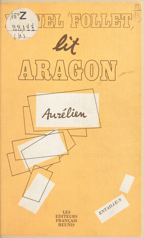 Couverture ebook de Aragon, le fantasme et l'histoire : Incipit et production textuelle dans «Aurélien», de Lionel Follet