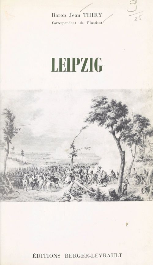 Couverture ebook de Leipzig, 30 juin - 7 novembre 1813, de Jean Thiry