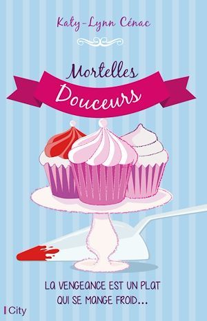 Couverture ebook de Mortelles douceurs, de Katy-lynn Cénac