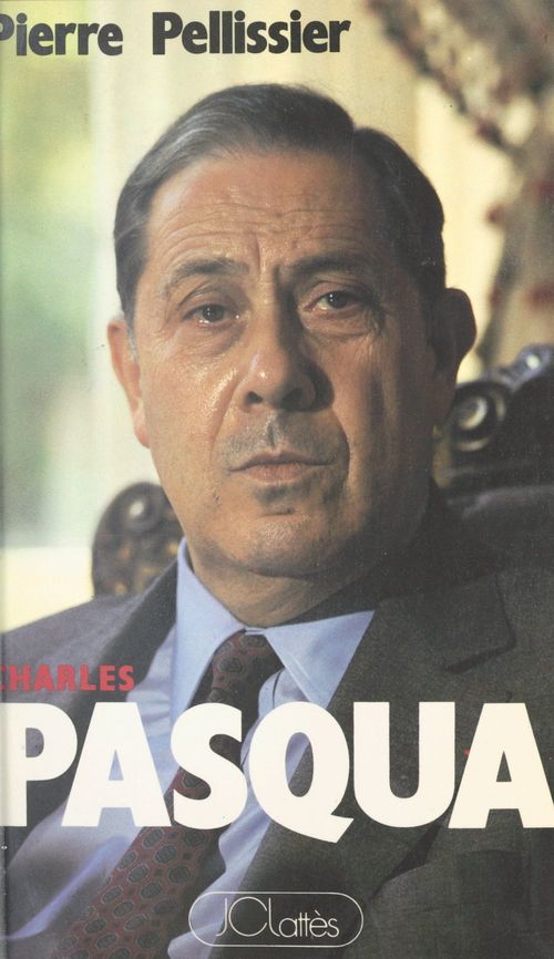 Couverture ebook de Charles Pasqua, de Pierre Pellissier