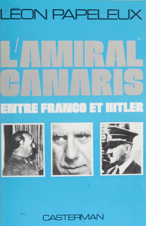 Couverture ebook de L'Amiral Canaris entre Franco et Hitler, de
