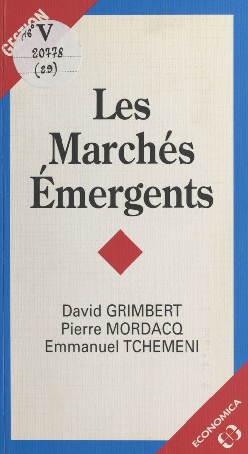Couverture ebook de Les Marchés émergents, de David Grimbert, Pierre Mordacq, Emmanuel Tchemeni