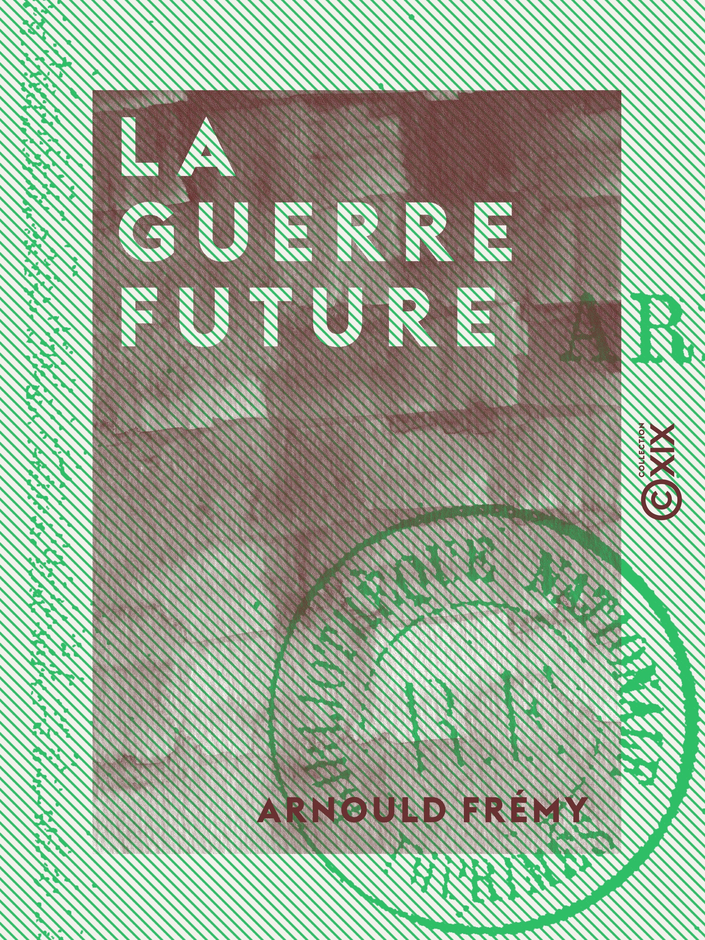 ebook cover of La Guerre future, by Arnould Fremy