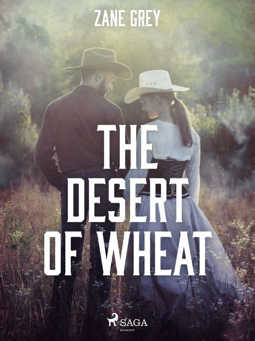 Couverture ebook de The Desert of Wheat, de Zane Grey