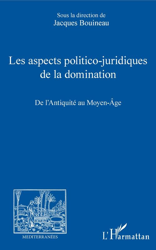Couverture ebook de Les aspects politico-juridiques de la domination, de Jacques Bouineau