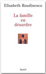 ebook cover of La famille en désordre, by Elisabeth Roudinesco