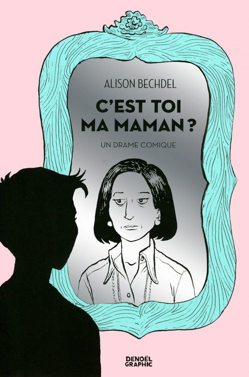 ebook cover of C'est toi ma maman ? Un drame comique, by Alison Bechdel