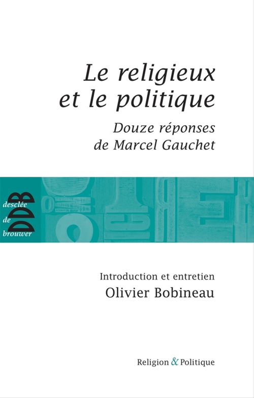 ebook cover of Le religieux et le politique, by Marcel Gauchet, Olivier Bobineau