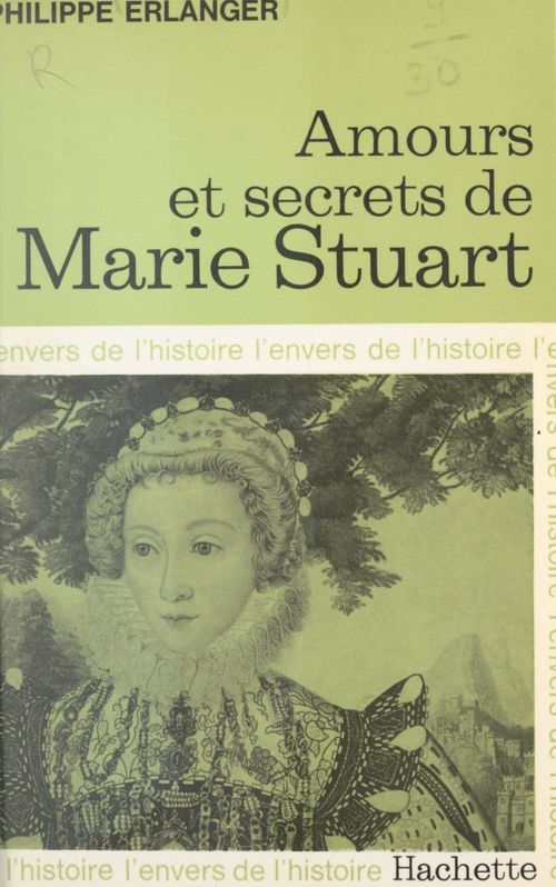 Couverture ebook de Amours et secrets de Marie Stuart, de Philippe Erlanger