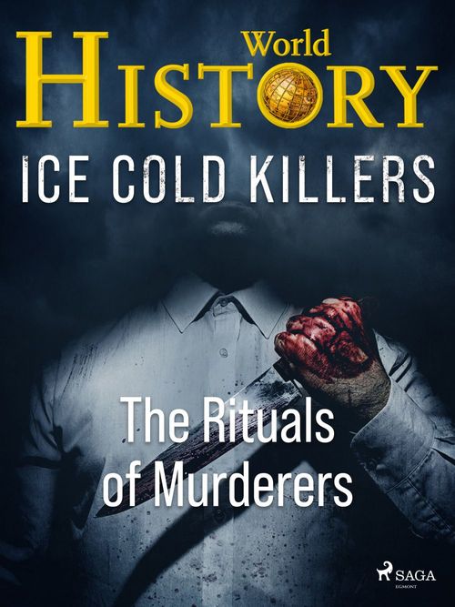 Couverture ebook de Ice Cold Killers - The Rituals of Murderers, de World History