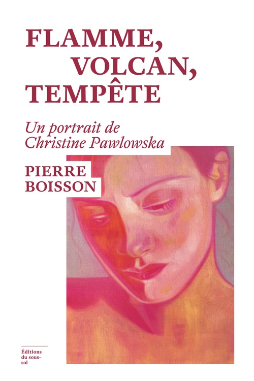 ebook cover of Flamme, volcan, tempête - Un portrait de Christine Pawlowska, by Pierre Boisson