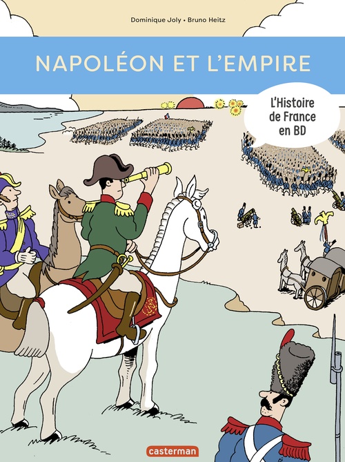 Couverture ebook de L'Histoire de France en BD - Napoléon et l'Empire, de Bruno Heitz, Dominique Joly