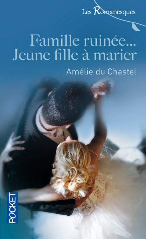 ebook cover of Famille ruinée... Jeune fille à marier, by Amélie Du chastel