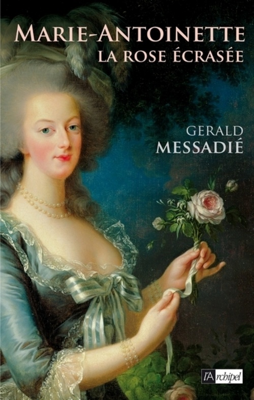 ebook cover of Marie-Antoinette, la rose écrasée, by Gerald Messadié