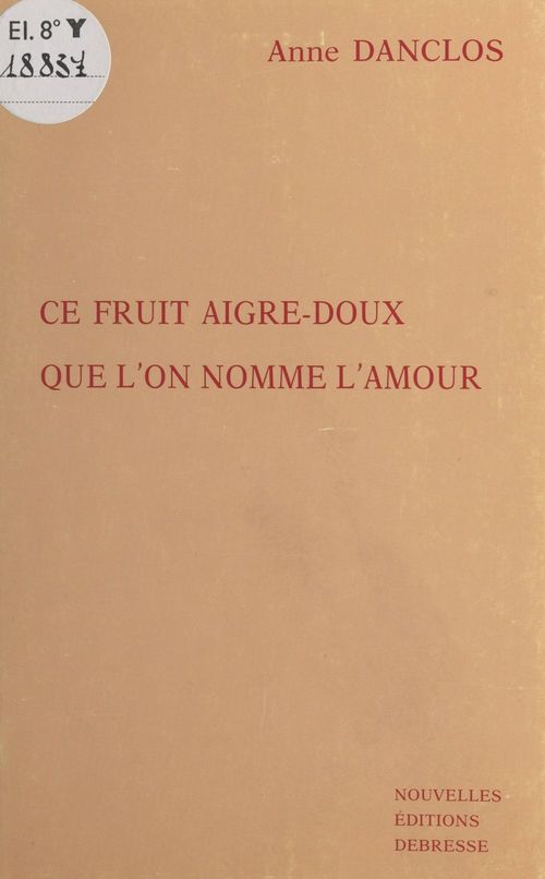Couverture ebook de Ce fruit aigre-doux que l'on nomme l'amour, de Anne Danclos