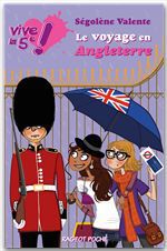 Couverture ebook de Vive la 5e ! Le voyage en Angleterre, de Ségolène Valente