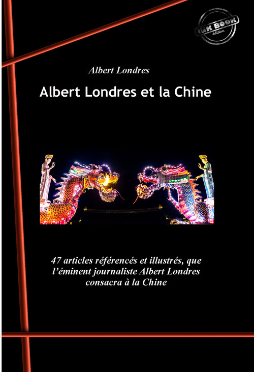 Couverture ebook de Albert Londres et la Chine : Les tragiques journées de Changhaï (25 articles) suivi de La Chine en Folie (21 articles). [Nouv. éd. revue et mise à jour]., de Albert Londres