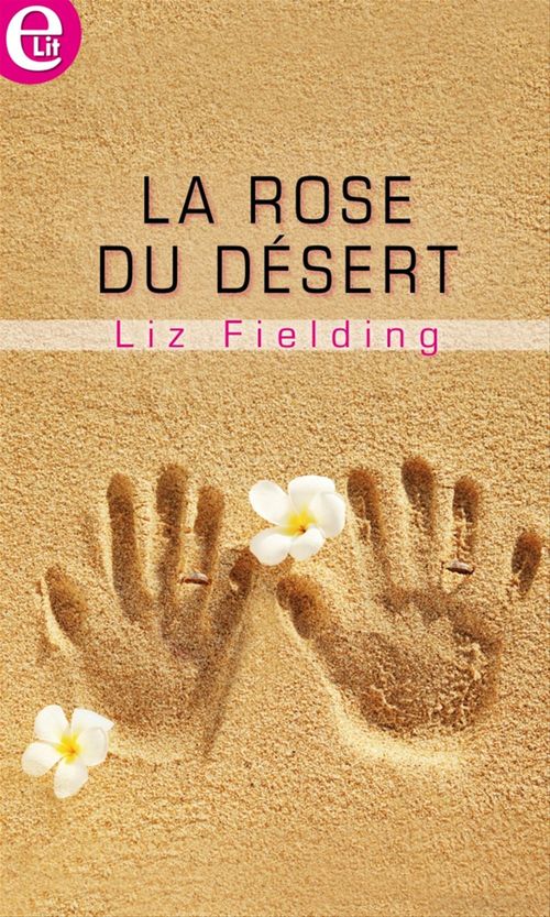 Couverture ebook de La rose du désert, de Liz Fielding