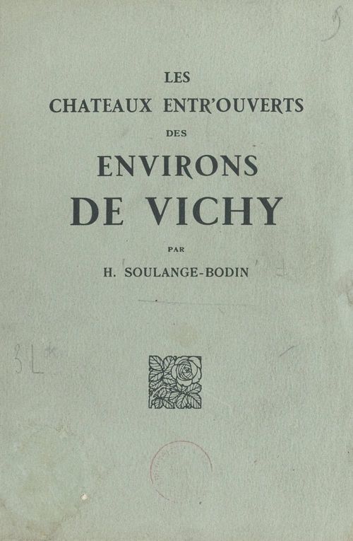 Couverture ebook de Les châteaux entr'ouverts des environs de Vichy, de H. Soulange-Bodin