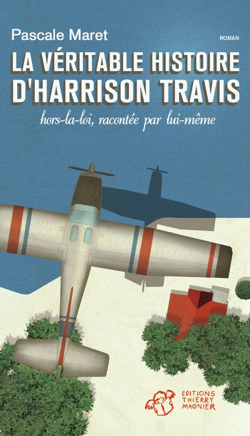 ebook cover of La véritable histoire d'Harrison Travis, hors la loi, racontée par lui-même, by Pascale Maret