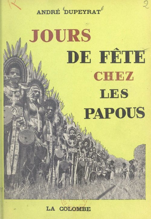 Couverture ebook de Jours de fête chez les Papous, de Andre Dupeyrat