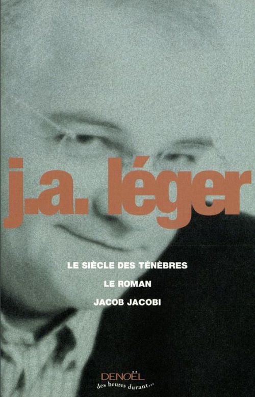 Couverture ebook de Le Siècle des ténèbres - Le Roman - Jacob Jacobi, de Jack-Alain Léger