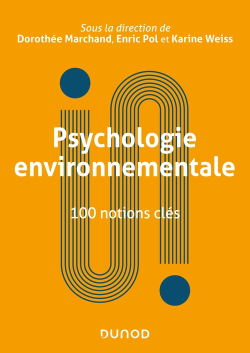 ebook cover of Psychologie environnementale : 100 notions clés, by Dorothée Marchand, Karine Weiss, Enric Pol