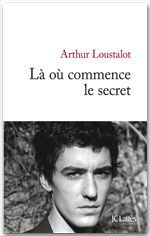Couverture ebook de Là où commence le secret, de Arthur Loustalot