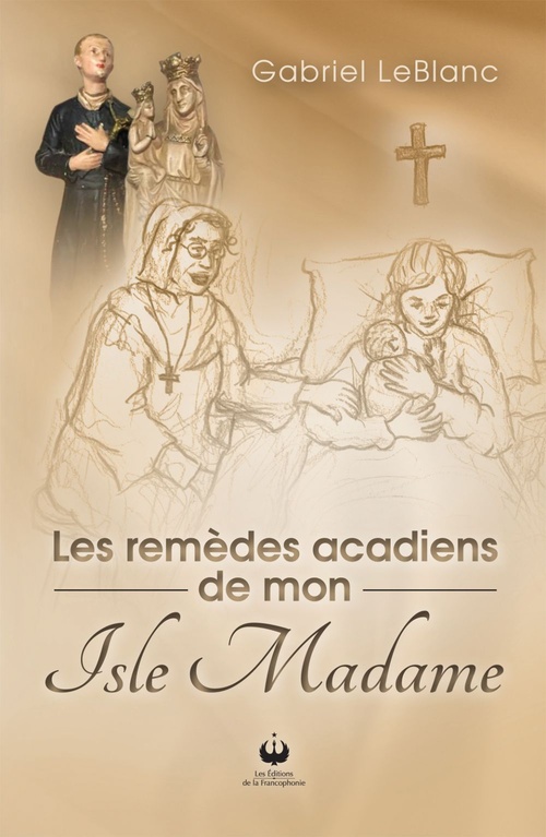 Couverture ebook de Les remèdes acadiens de mon Isle Madame, de Gabriel Leblanc