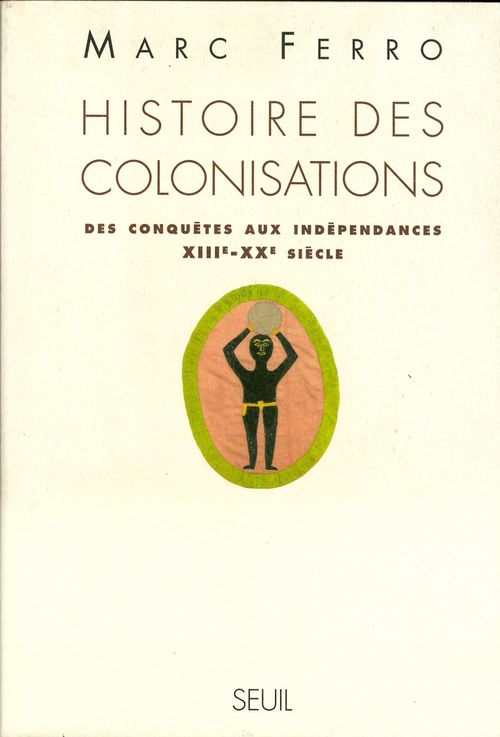 Couverture ebook de Histoire des colonisations. Des conquêtes aux indépendances (XIIIe-XXe siècle), de Marc Ferro