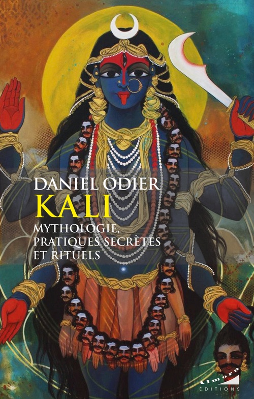 Couverture ebook de Kali, mythologie, pratiques secrètes et rituels, de Daniel Odier